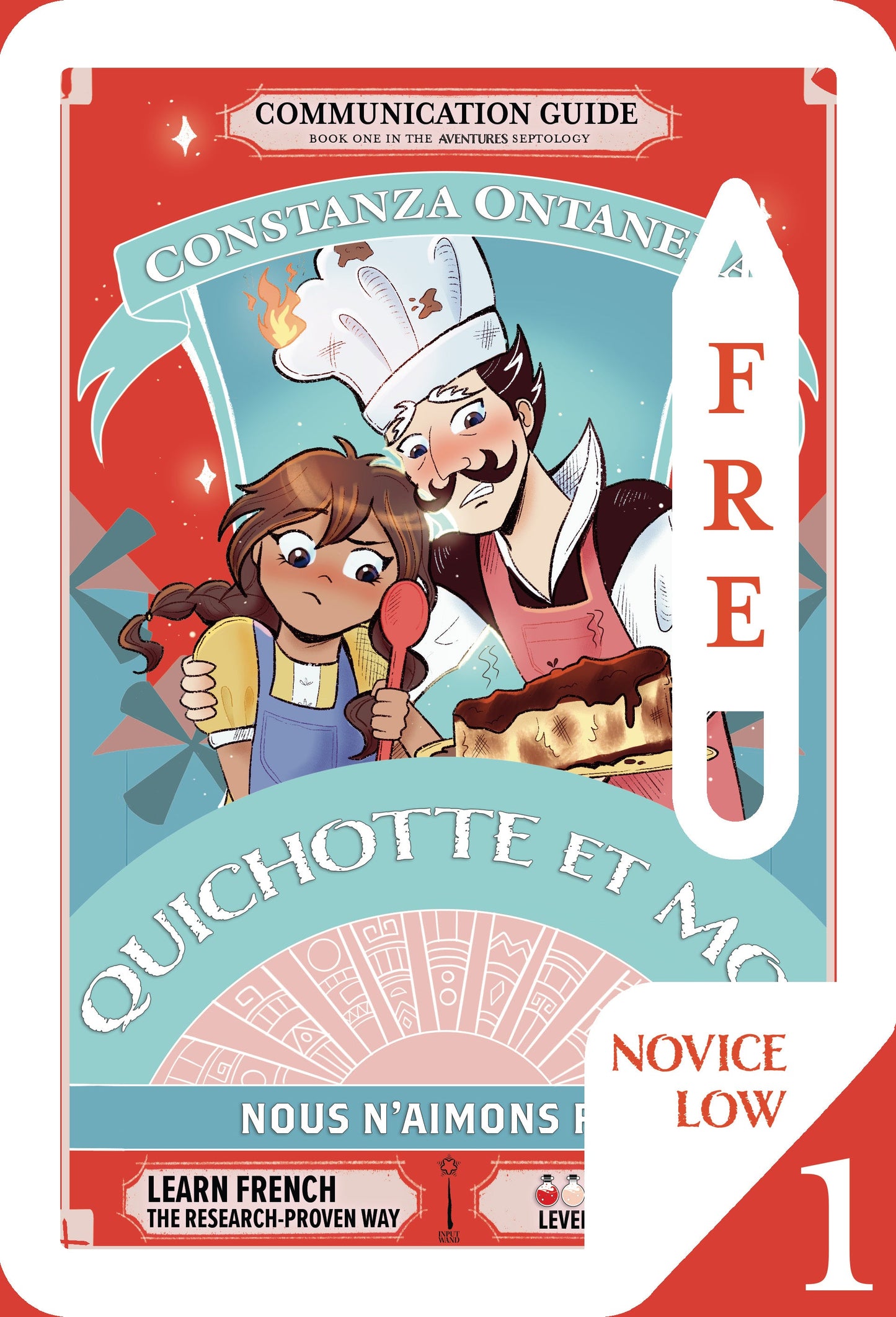 Your FREE Copy of Communication Guide: Quichotte et Moi: Nous N'aimons Rien, Book One in the Novice Low "Aventures" Septology
