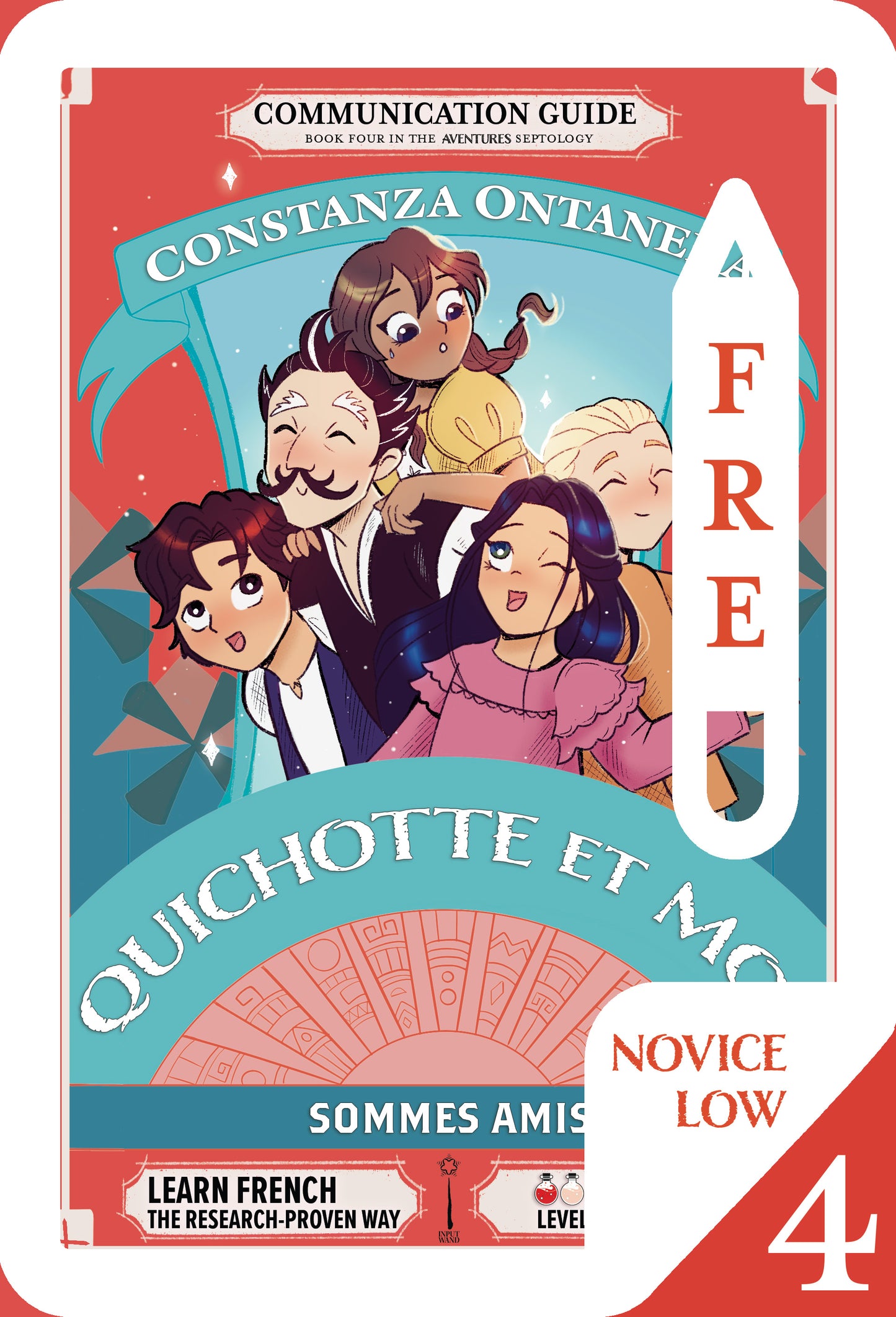 Communication Guide: Quichotte et Moi: Sommes Amis, Book Four in the Novice Low "Aventures" Septology
