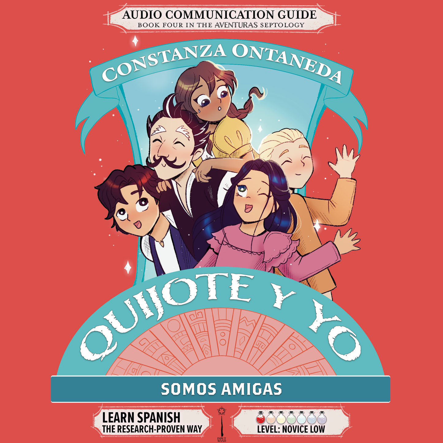 Your FREE Copy of Audio Communication Guide: Quijote y Yo: Somos Amigas, Book Four in the Novice Low "Aventuras" Septology