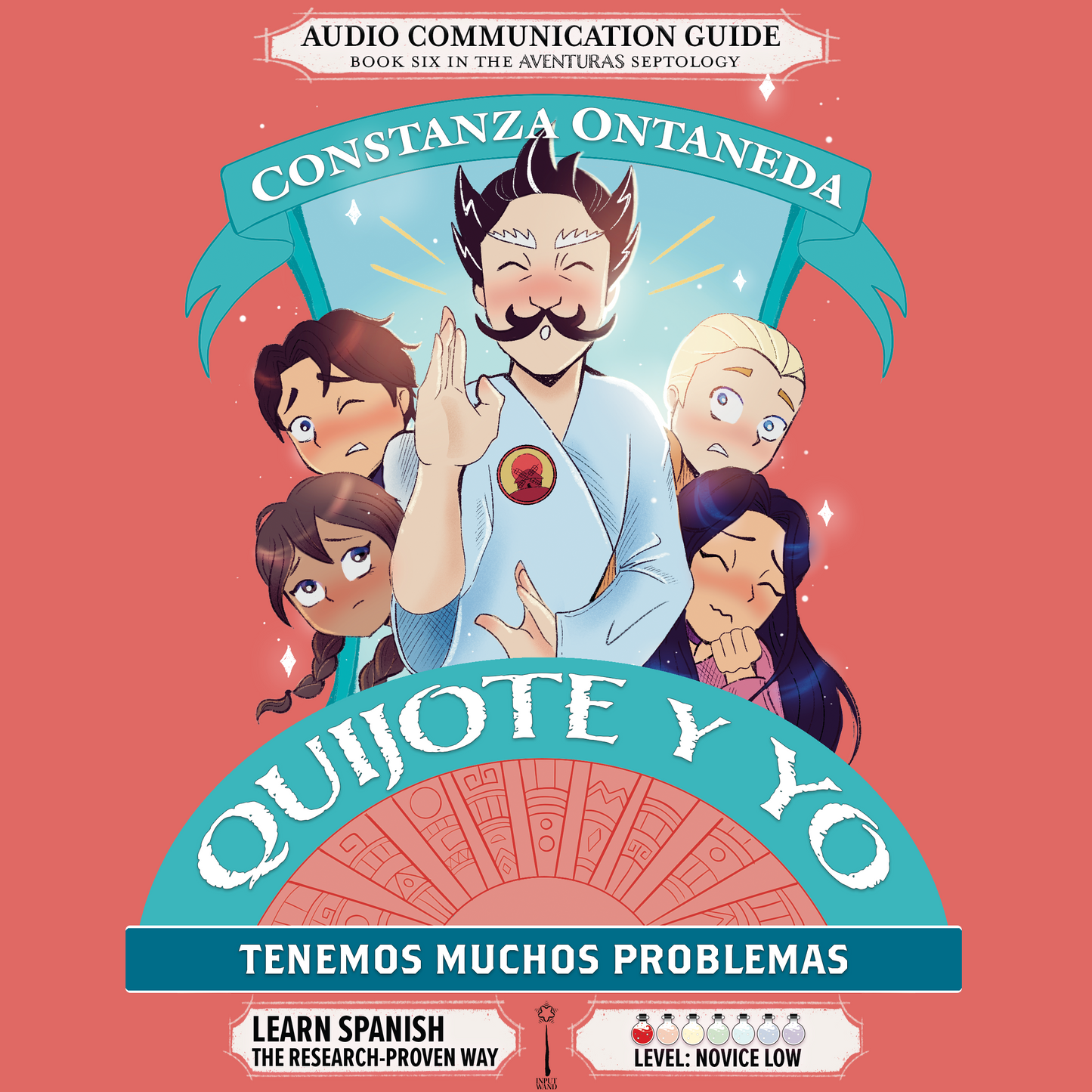 Your FREE Copy of Audio Communication Guide: Quijote y Yo: Tenemos Muchos Problemas, Book Six in the Novice Low "Aventuras" Septology