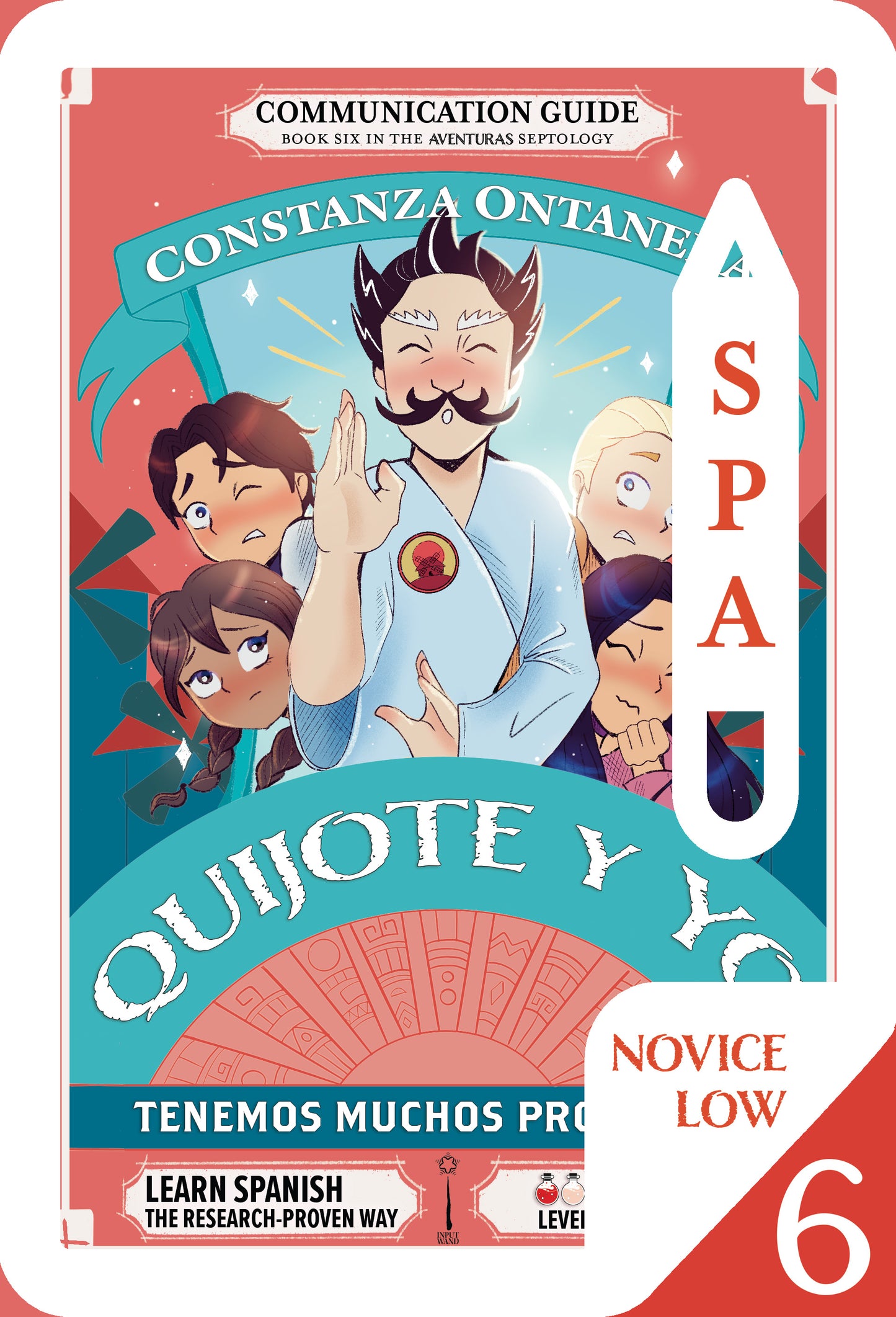 Your FREE Copy of Communication Guide: Quijote y Yo: Tenemos Muchos Problemas, Book Six in the Novice Low "Aventuras" Septology