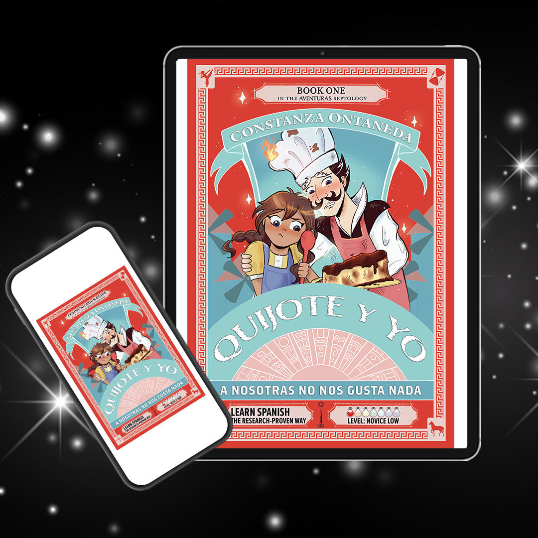 Your FREE Copy of Ebook: Quijote y Yo: A Nosotras No Nos Gusta Nada, Book One in the Novice Low "Aventuras" Septology