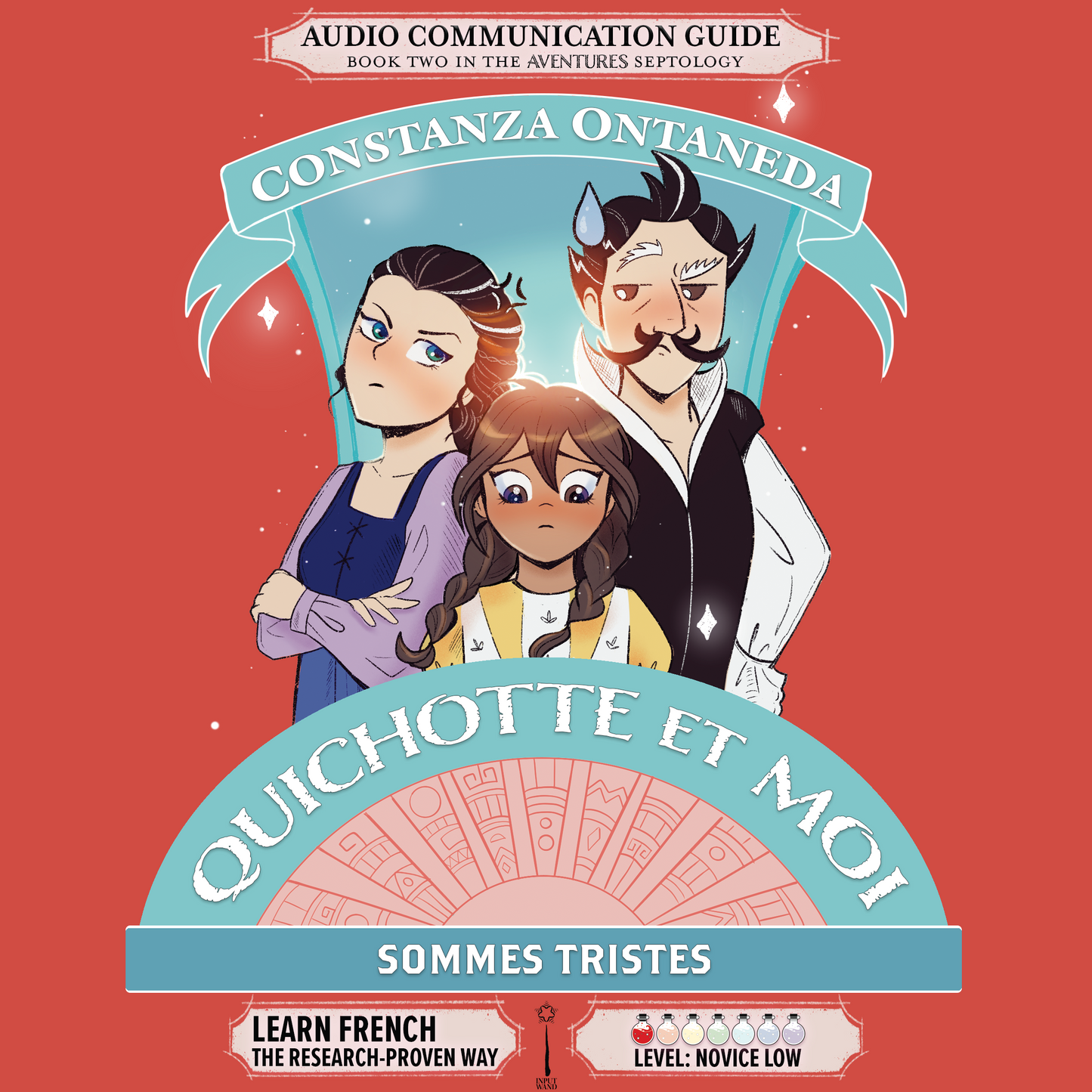 Your FREE Copy of Audio Communication Guide: Quichotte et Moi: Sommes Tristes, Book Two in the Novice Low "Aventures" Septology