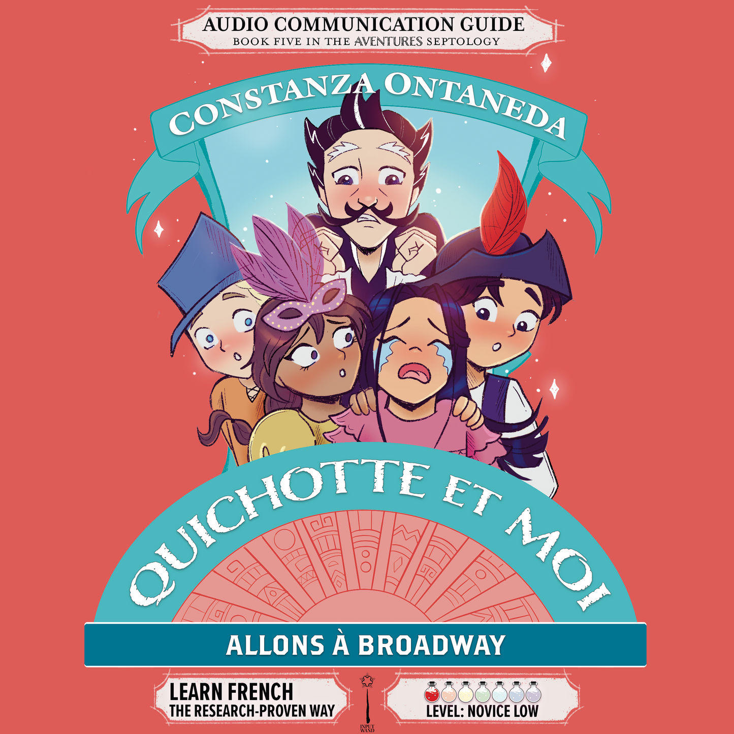Your FREE Copy of Audio Communication Guide: Quichotte et Moi: Allons à Broadway, Book Five in the Novice Low "Aventures" Septology