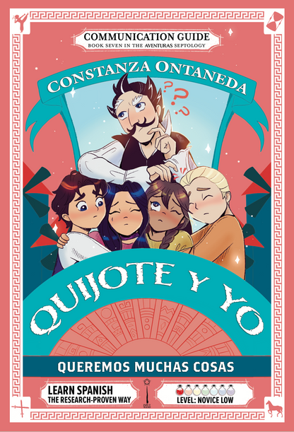 Communication Guide: Quijote y Yo: Queremos Muchas Cosas, Book Seven in the Novice Low "Aventuras" Septology