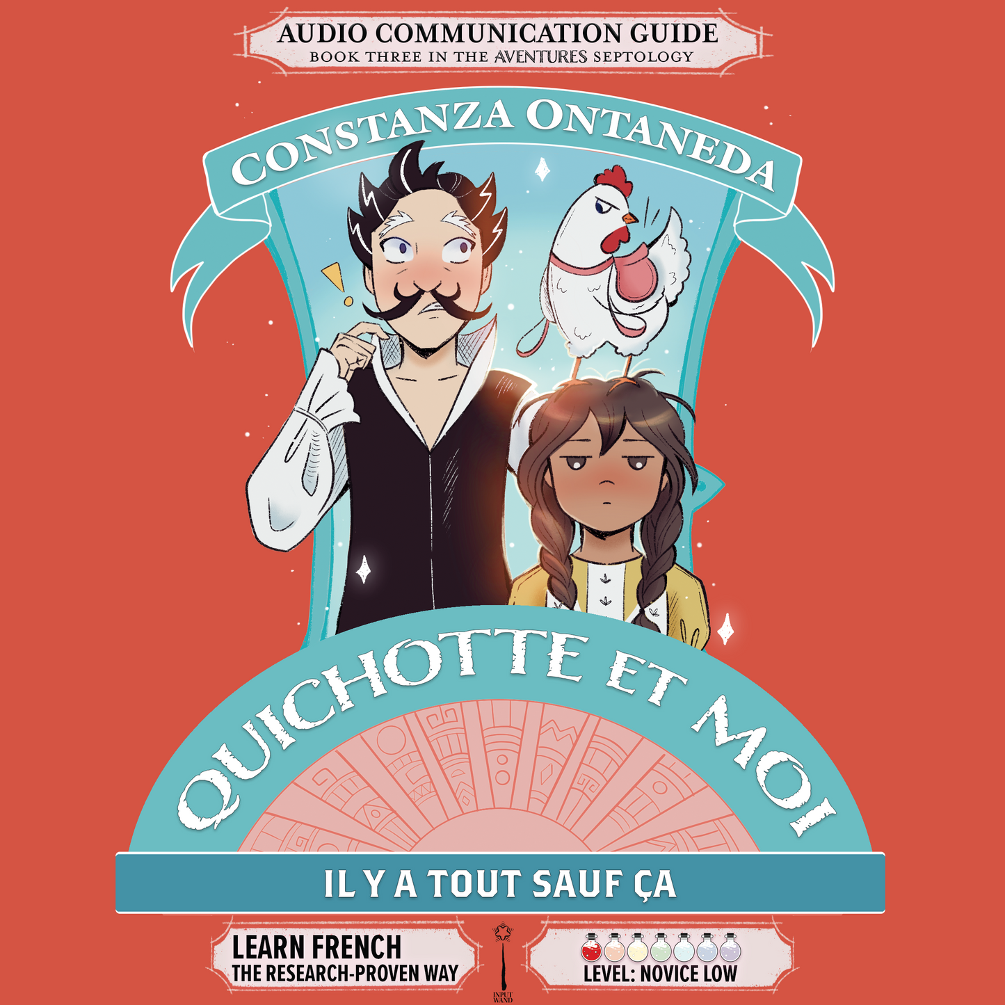 Audio Communication Guide: Quichotte et Moi: Il y a Tout Sauf Ça, Book Three in the Novice Low "Aventures" Septology