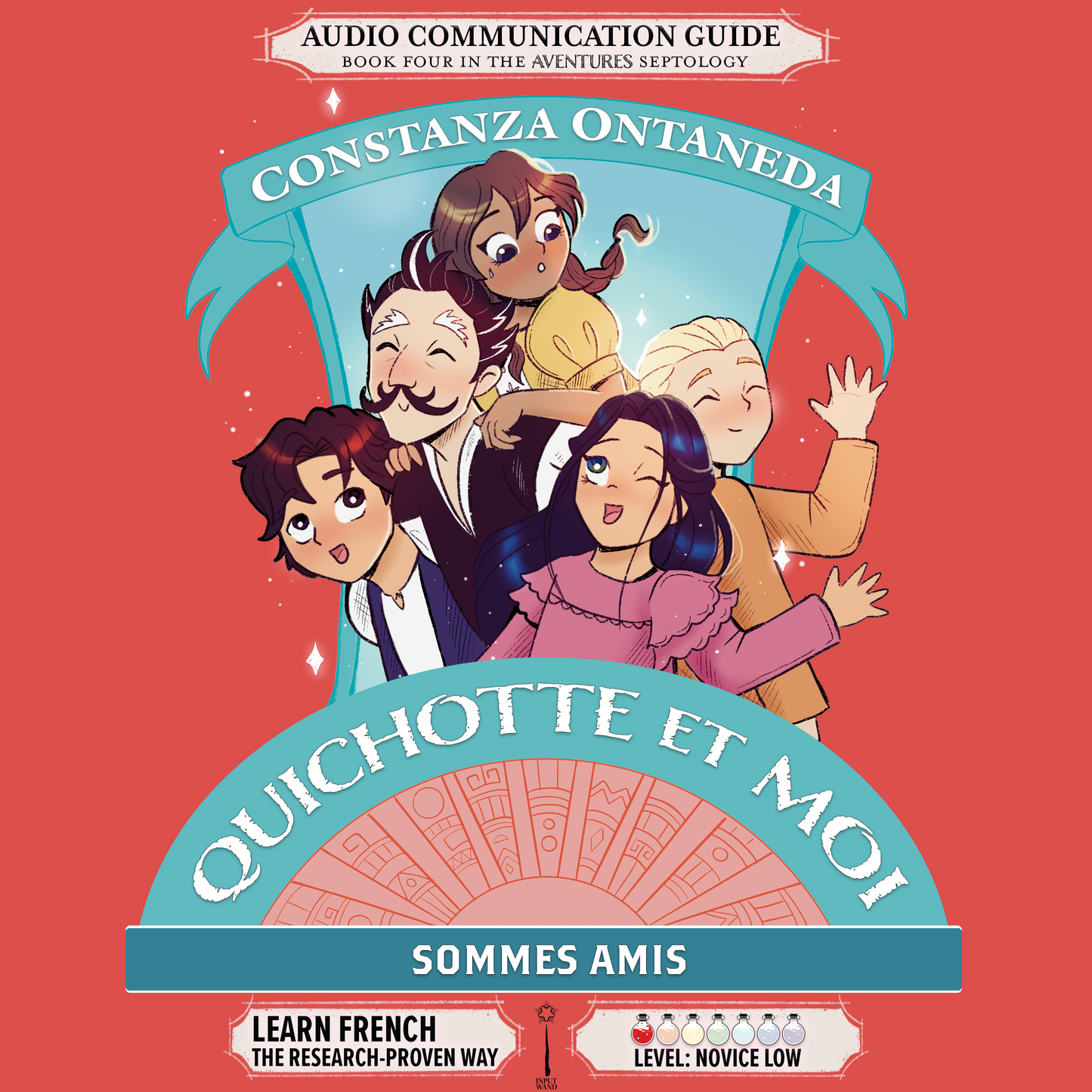 Audio Communication Guide: Quichotte et Moi: Sommes Amis, Book Four in the Novice Low "Aventures" Septology