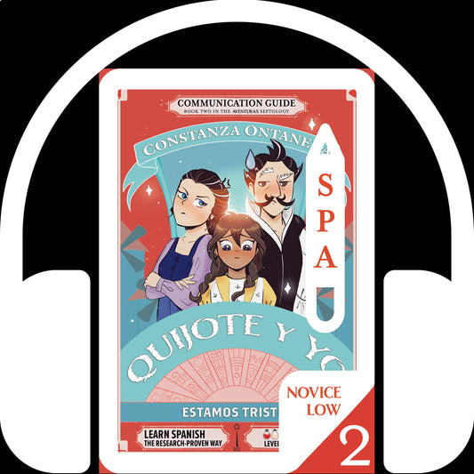 Audio Communication Guide: Quijote y Yo: Estamos Tristes, Book Two in the Novice Low "Aventuras" Septology