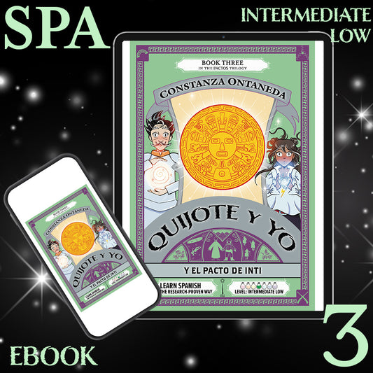 Ebook: Quijote y Yo: Y El Pacto de Inti, Book Three in the Intermediate Low "Pactos" Trilogy