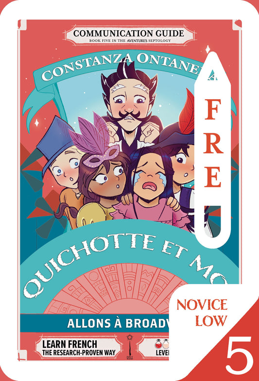 Your FREE Copy of Communication Guide: Quichotte et Moi: Allons à Broadway, Book Five in the Novice Low "Aventures" Septology