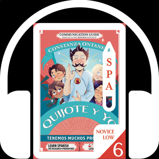 Audio Communication Guide: Quijote y Yo: Tenemos Muchos Problemas, Book Six in the Novice Low "Aventuras" Septology