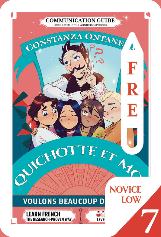 Your FREE Copy of Communication Guide: Quichotte et Moi: Voulons Beaucoup de Choses, Book Seven in the Novice Low "Aventures" Septology