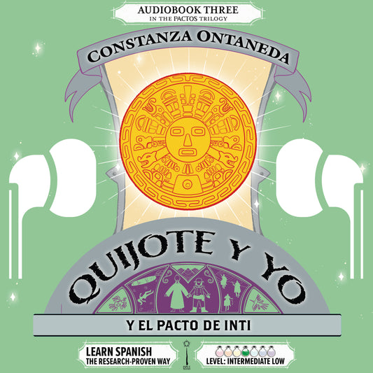 Audiobook: Quijote y Yo: Y El Pacto de Inti, Book Three in the Intermediate Low "Pactos" Trilogy