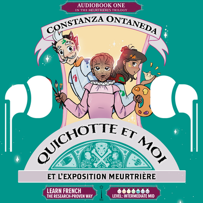 Audiobook: Quichotte et Moi: Et L'Exposition Meurtrière, Book One in the Intermediate Mid "Meurtrières" Trilogy