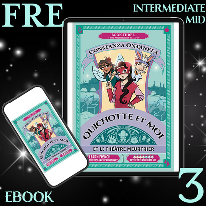 Ebook: Quichotte et Moi: Et Le Théâtre Meurtrier, Book Three in the Intermediate Mid "Meurtrières" Trilogy