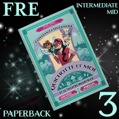 Paperback: Quichotte et Moi: Et Le Théâtre Meurtrier, Book Three in the Intermediate Mid "Meurtrières" Trilogy