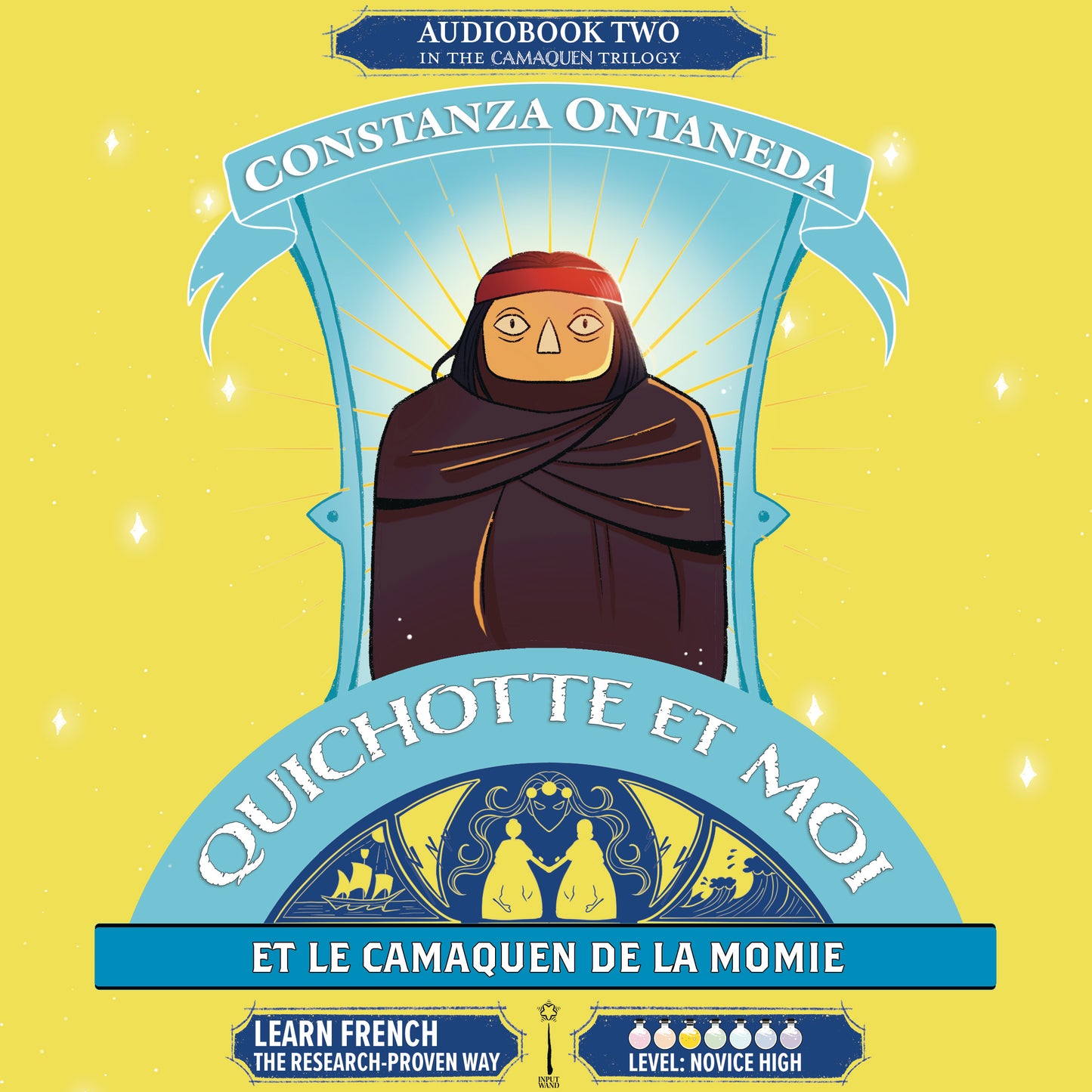 Audiobook: Quichotte et Moi: Et Le Camaquen de la Momie, Book Two in the Novice High "Camaquen" Trilogy