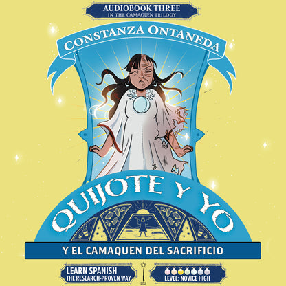 Audiobook: Quijote y Yo: Y El Camaquen del Sacrificio, Book Three in the Novice High "Camaquen" Trilogy