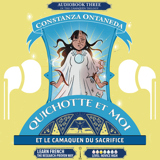 Audiobook: Quichotte et Moi: Et Le Camaquen du Sacrifice, Book Three in the Novice High "Camaquen" Trilogy