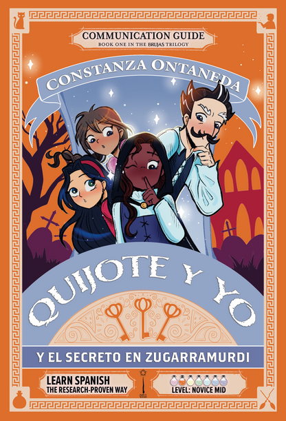 Communication Guide: Quijote y Yo: Y El Secreto en Zugarramurdi, Book One in the Novice Mid "Brujas" Trilogy