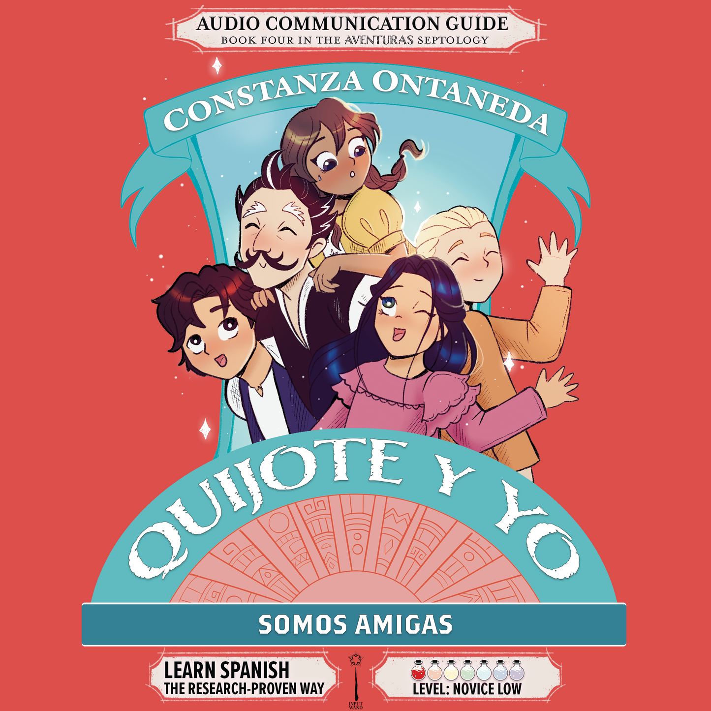 Audio Communication Guide: Quijote y Yo: Somos Amigas, Book Four in the Novice Low "Aventuras" Septology