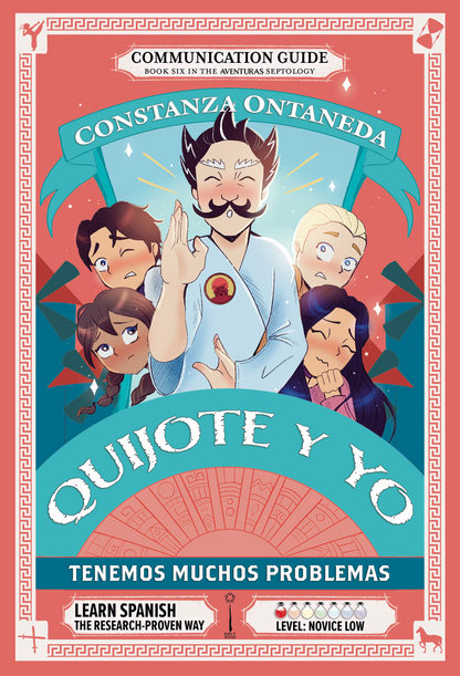 Communication Guide: Quijote y Yo: Tenemos Muchos Problemas, Book Six in the Novice Low "Aventuras" Septology